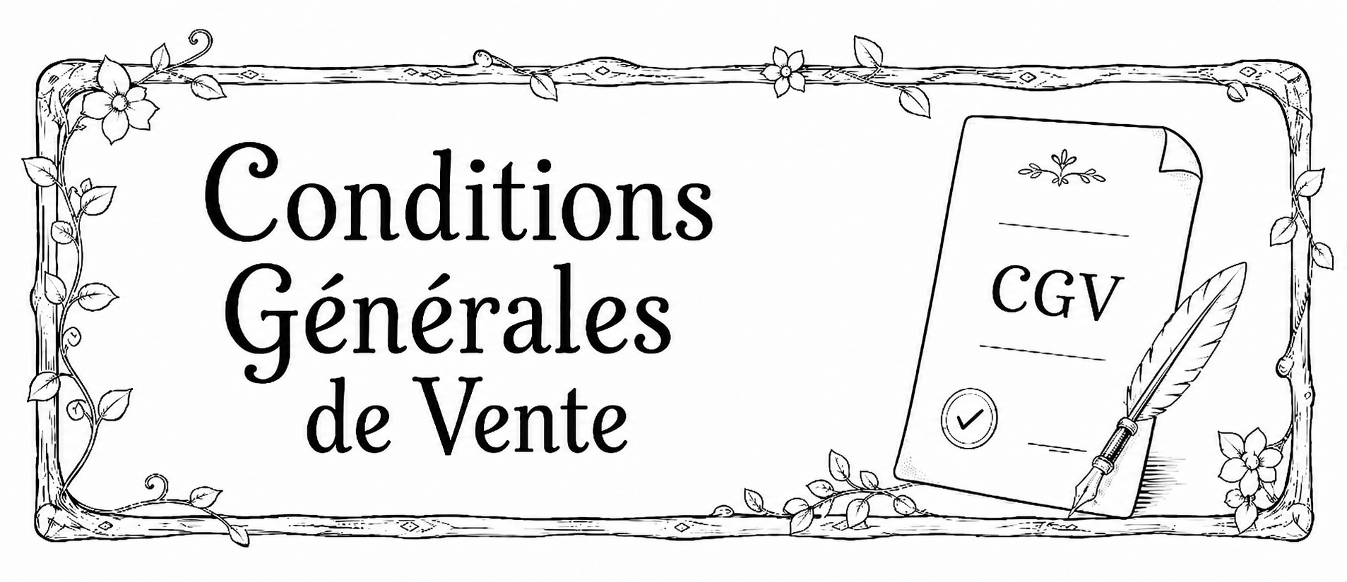 Bannière encadrée d'une liane montrant un parchemin et indiquant Conditions Générales de Vente