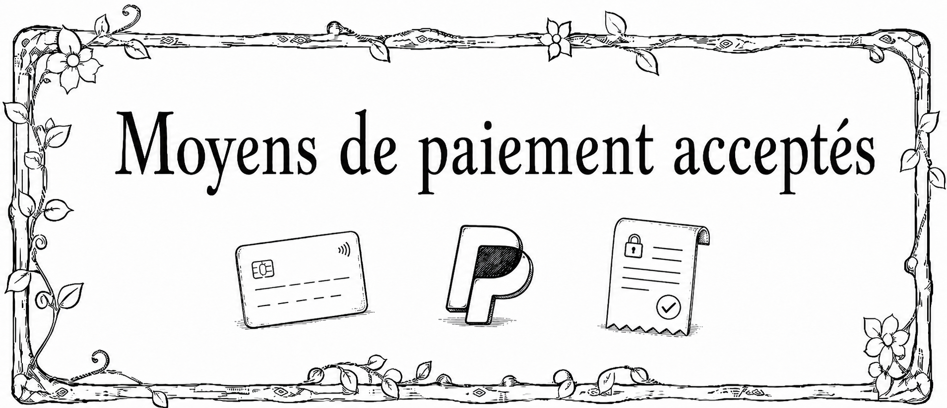 Bannière encadrée d'une liane montrant un parchemin et indiquant Moyens de paiement acceptés